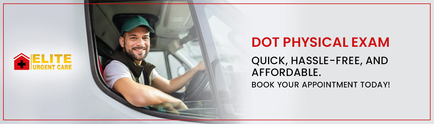 DOT Physical Exam — Quick, Hassle-Free, and Affordable. Book Your Appointment Today at Elite Urgent Care in Columbia, MD